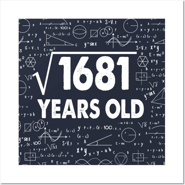 41 years old 41th birthday Gift Square Root of 1681 Wall Art by smtworld